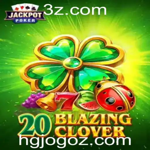 Descubra 20BlazingClover: Um Jogo Fascinante e Inovador